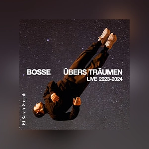 Bosse - Übers Träumen - Sommer 2024