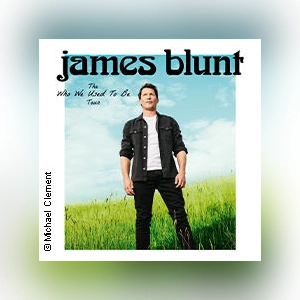 James Blunt - Who We Used To Be Tour