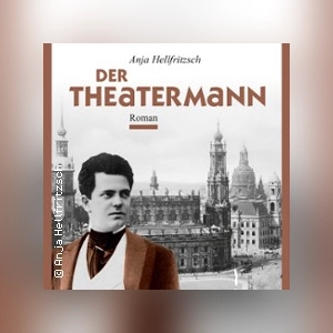 Lesung: Der Theatermann mit Autorin Anja Hellfitzsch