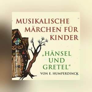 Musikalische Märchen für Kinder "Hänsel und Gretel"