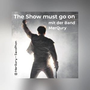 MERQURY - "The Show must go on" - SZ-Kulturmontag