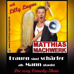 Matthias Machwerk und Lilly Layne - FRAUEN sind schärfer, als MANN glaubt